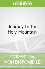 Journey to the Holy Mountain libro in lingua di Christopher Merrill