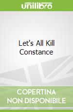 Let's All Kill Constance libro in lingua di Bradbury Ray