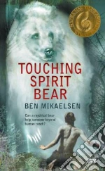 Touching Spirit Bear libro in lingua di Mikaelsen Ben