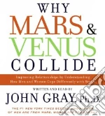Why Mars & Venus Collide (CD Audiobook) libro in lingua di Gray John