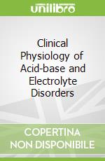 Clinical Physiology of Acid-Base Disorders libro in lingua di Rose Burton David