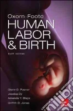 Oxorn-Foote Human Labor & Birth libro in lingua di Posner Glenn D., Dy Jessica M.D., Black Amanda M.D., Jones Griffith D.
