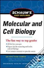 Schaum's Easy Outlines Molecular and Cell Biology libro in lingua di Stansfield William D. Ph.D., Colome Jaime S., Cano Raul J. Ph.D., Cullen Katherine E. Ph.D. (EDT)