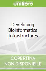 Developing Bioinformatics Infrastructures libro in lingua di Kalbfleisch Theodore S.