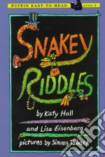 Snakey Riddles libro in lingua di Hall Katy, Eisenberg Lisa, Taback Simms (ILT)