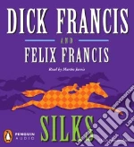 Silks (CD Audiobook) libro in lingua di Francis Dick, Francis Felix, Jarvis Martin (NRT)