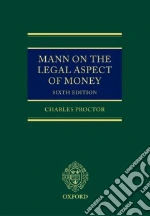 Mann on the Legal Aspect of Money libro in lingua di Proctor Charles, Mann F. A.