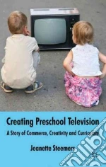 Creating Preschool Television libro in lingua di Steemers Jeanette