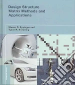 Design Structure Matrix Methods and Applications libro in lingua di Eppinger Steven D., Browning Tyson R.
