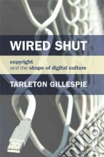 Wired Shut libro in lingua di Gillespie Tarleton