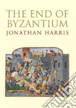 End of Byzantium libro in lingua di Jonathan Harris