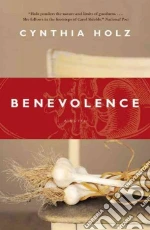 Benevolence libro in lingua di Holz Cynthia