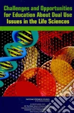 Challenges and Opportunities for Education About Dual Use Issues in the Life Sciences libro in lingua di National Academies Press (COR)