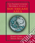 The Palgrave Concise Historical Atlas of South East Asia libro in lingua di Cribb Robert, Hoadley Mason