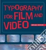 Typography in Film and Video libro in lingua di Diecks Brian