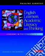 English Learners, Academic Literacy, and Thinking libro in lingua di Gibbons Pauline