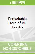 Remarkable Lives of Bill Deedes libro in lingua di Stephen Robinson