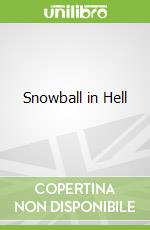 Snowball in Hell libro in lingua di Christopher Brookmyre