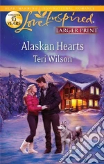 Alaskan Hearts libro in lingua di Wilson Teri