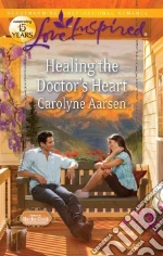Healing the Doctor's Heart libro in lingua di Aarsen Carolyne