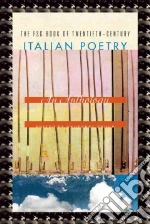 The FSG Book of Twentieth-Century Italian Poetry libro in lingua di Brock Geoffrey (EDT)