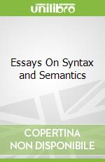 Essays On Syntax and Semantics libro in lingua di Higginbotham James (EDT)