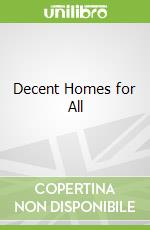 Decent Homes for All libro in lingua di Nick Gallent