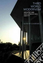 Third World Modernism libro in lingua di Lu Duanfang (EDT)
