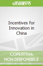 Incentives for Innovation in China libro in lingua di Li Jun, Ding Xuedong