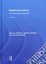 Health Economics libro in lingua di McPake Barbara, Normand Charles, Smith Samantha