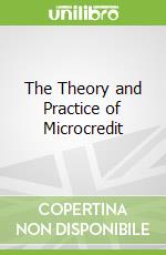 The Theory and Practice of Microcredit libro in lingua di Mahmud Wahiduddin, Osmani S. R.