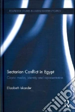 Sectarian Conflict in Egypt libro in lingua di Iskander Elizabeth