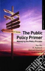 The Public Policy Primer libro in lingua di Ramesh M.