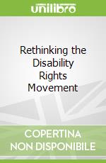 Rethinking the Disability Rights Movement libro in lingua di Longmore Paul
