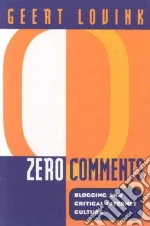 Zero Comments libro in lingua di Lovink Geert