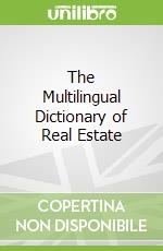 The Multilingual Dictionary of Real Estate libro in lingua di Breugel L. van, Williams R. H., Wood Barry (EDT)