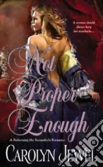 Not Proper Enough libro in lingua di Jewel Carolyn