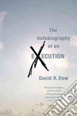 The Autobiography of an Execution libro in lingua di Dow David R.