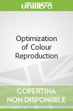 Optimization of Colour Reproduction libro in lingua di Ohta Noboru