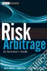 Risk Arbitrage libro in lingua di Moore Keith M., Dahl Jason, Pultz Christopher