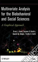 Multivariate Analysis for the Biobehavioral and Social Sciences libro in lingua di Brown Bruce L., Hendrix Suzanne B., Hedges Dawson W., Smith Timothy B.
