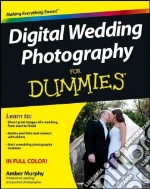 Digital Wedding Photography for Dummies libro in lingua di Murphy Amber