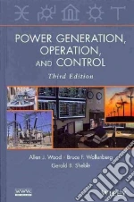 Power Generation, Operation, and Control libro in lingua di Wood Allen J., Wollenberg Bruce F., Sheble Gerald B.