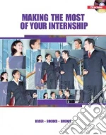 Making the Most of Your Internship libro in lingua di Kaser Ken, Brooks John R. Jr., Brooks Kellye