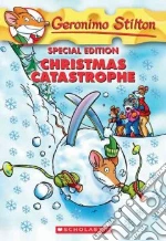 Christmas Catastrophe libro in lingua di Stilton Geronimo