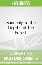 Suddenly In the Depths of the Forest libro in lingua di Amos Oz