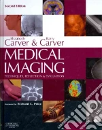 Medical Imaging: Techniques, Reflection and Evaluation libro in lingua di Barry Carver