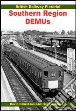 British Railway Pictorial Southern Region DEMUs libro in lingua di Robertson Kevin