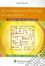 Demystifying the First Year of Law School libro in lingua di Moore Albert J., Binder David A.
