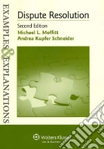 Dispute Resolution libro in lingua di Moffitt Michael L., Schneider Andrea Kupfer